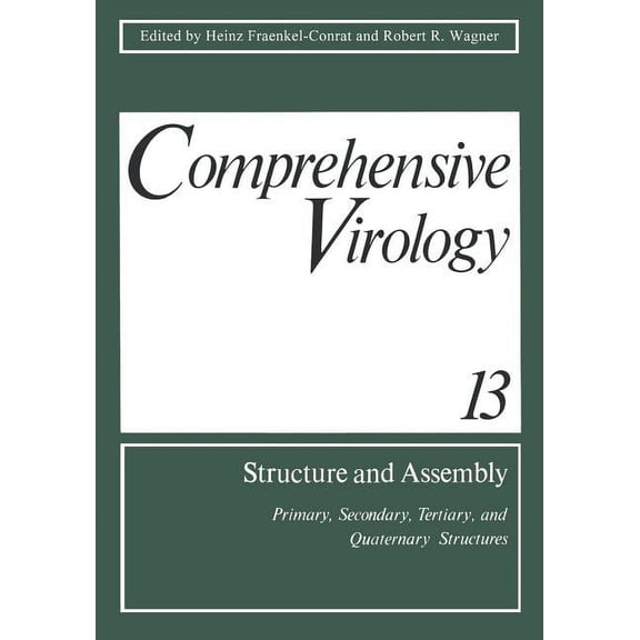 Comprehensive Virology Comprehensive Virology Volume 13: Structure and Assembly: Primary, Secondary, Tertiary, and Quaternary Structures, (Paperback)