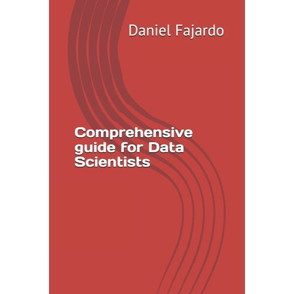 Comprehensive guide for Data Scientists, (Paperback)