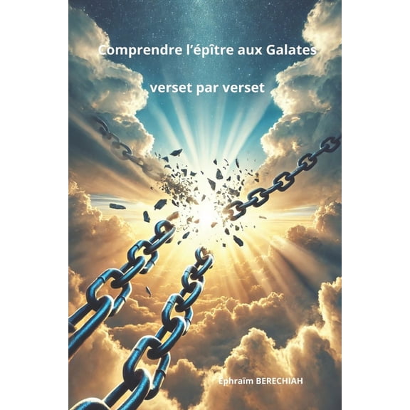 Comprendre l'ptre aux Galates verset par verset, (Paperback)
