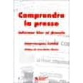 thumbnail image 1 of Comprendre la presse: Informer hier et demain (Savoir communiquer) (French Edition), 1 of 1
