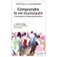thumbnail image 1 of Comprendre la vie municipale (3e éditions), 1 of 1