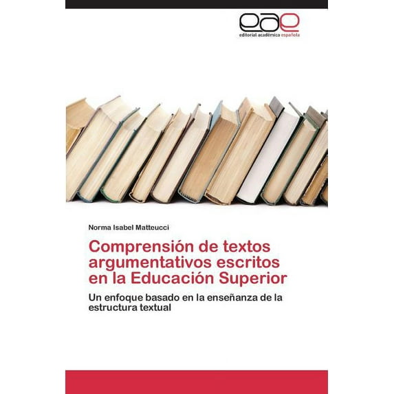Comprensión de textos argumentativos escritos en la Educación Superior (Paperback)