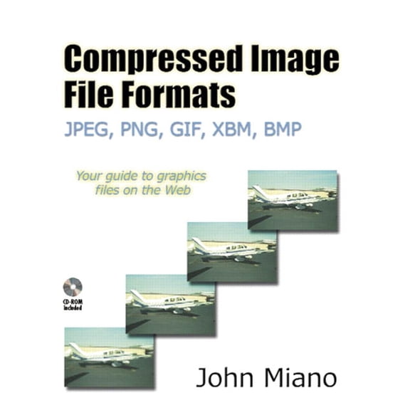 SIGGRAPH Series Compressed Image File Formats: Jpeg, Png, Gif, Xbm, BMP, (Paperback)