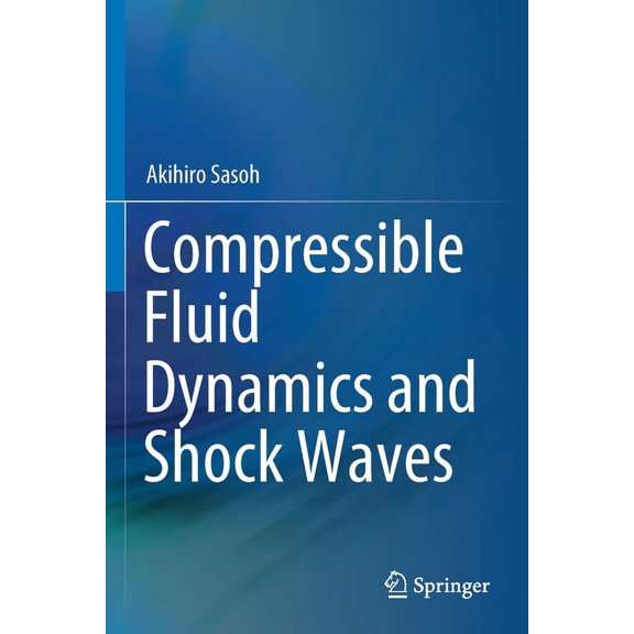 Compressible Fluid Dynamics and Shock Waves, (Paperback)