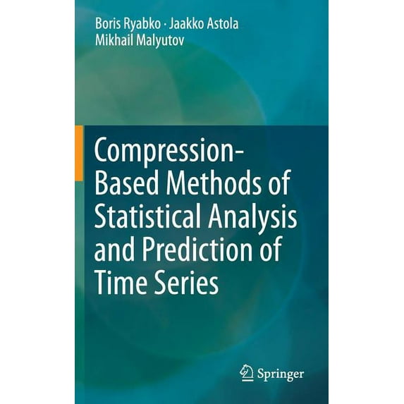 Compression-Based Methods of Statistical Analysis and Prediction of Time Series, (Hardcover)