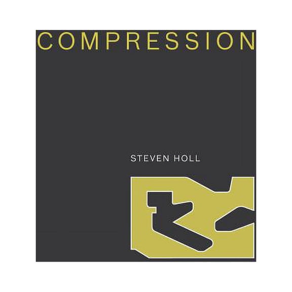 Compression: (Steven Holl Architects), (Hardcover)