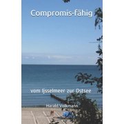 Compromis-F hig Vom Ijsselmeer Zur Ostsee Paperback
