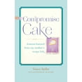 thumbnail image 1 of Compromise Cake : Lessons Learned from My Mother's Recipe Box (Paperback), 1 of 4
