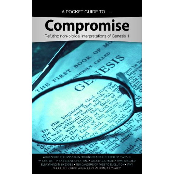 Pre-Owned A Pocket Guide to Compromise: Refuting Non-Biblical Interpretations of Genesis 1 (Paperback) 1600924220 9781600924224