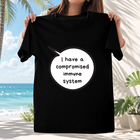 Compromised Immune System Awareness Graphic Casual Medical Alert Unisex T-ShirtPlus Size S–5XL Available