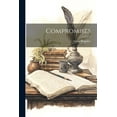 thumbnail image 1 of Compromises (Paperback), 1 of 1