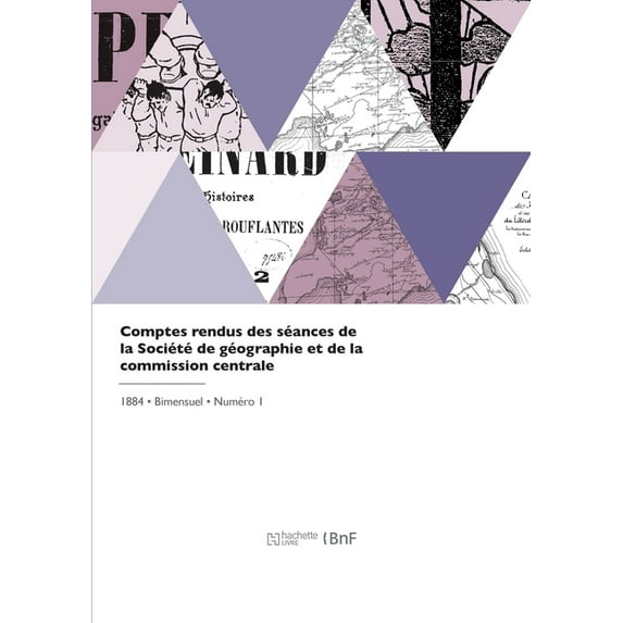 Comptes rendus des séances de la Société de géographie et de la commission centrale (Paperback)