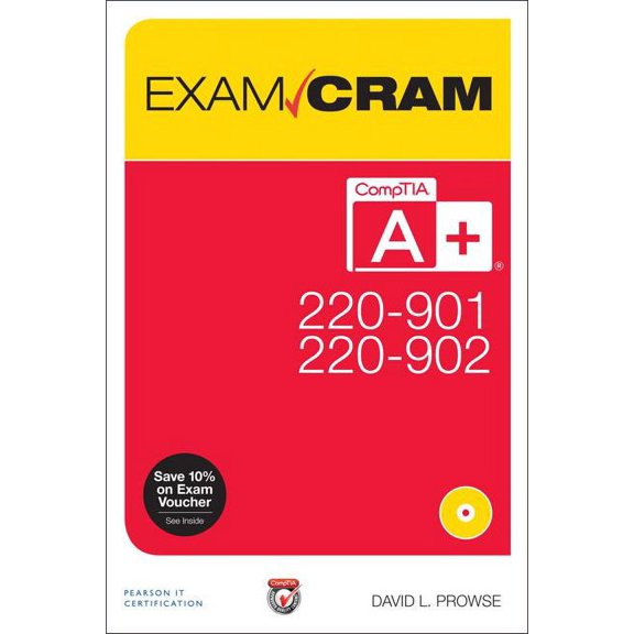 Comptia A+ 220-901 and 220-902 Exam Cram (Paperback) by David Prowse