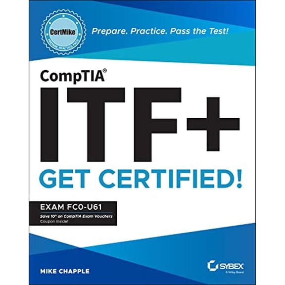 Pre-Owned Comptia Itf+ Certmike: Prepare. Practice. Pass the Test! Get Certified!: Exam Fc0-U61 (Paperback) 1119897815 9781119897811