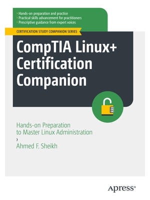 Comptia Linux+ Certification Companion : Hands-On Preparation to Master ...