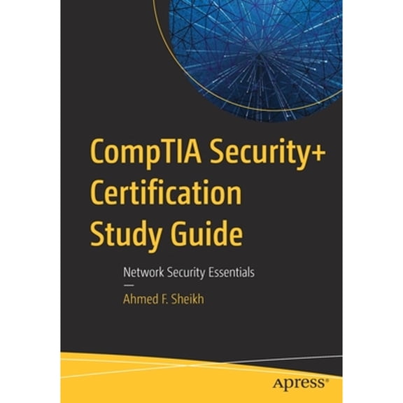 Pre-Owned Comptia Security+ Certification Study Guide: Network Security Essentials (Paperback 9781484262337) by Ahmed F Sheikh