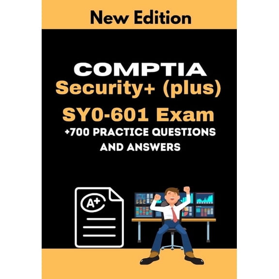 CompTIA Security+ (plus) SY0-601 Exam +700 practice Questions and Answers: Actual 2021 Exams to prepare for CompTIA Secu, (Paperback)