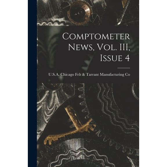 Comptometer News, Vol. III, Issue 4, (Paperback)