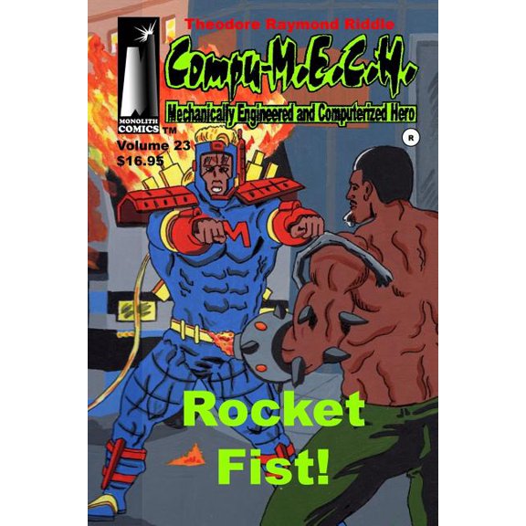 Compu-M.E.C.H.: Compu-M.E.C.H. Mechanically Engineered Computerized Hero Volume 23 : Rocket Fist! (Series #23) (Paperback)