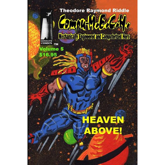 Compu-M.E.C.H., Mechanically Engineered and Computerized Hero.: Heaven Above!