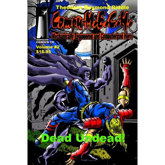 Compu-M.E.C.H.: Compu-M.E.C.H. Mechanically Engineered and Computerized Hero : Volume 2: Dead Undead! (Series #2) (Paperback)