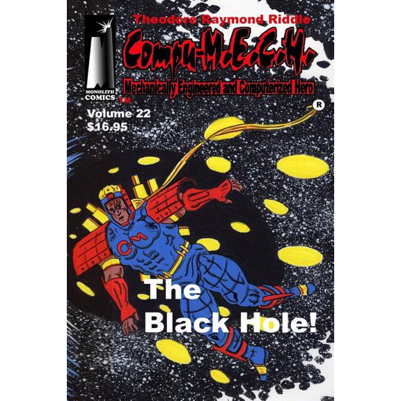 Compu-M.E.C.H.: Compu-M.E.C.H. Mechanically Engineered and Computerized Hero Volume 22 : The Black Hole! (Series #22) (Paperback)