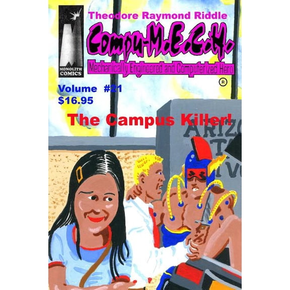 Compu-M.E.C.H., Mechanically Engineered and Computerized Hero, Volume 21: Campus Killer!
