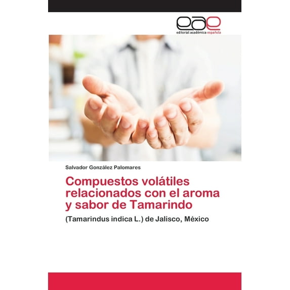 Compuestos volátiles relacionados con el aroma y sabor de Tamarindo (Paperback)