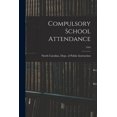 thumbnail image 1 of Compulsory School Attendance; 1944, (Paperback), 1 of 1