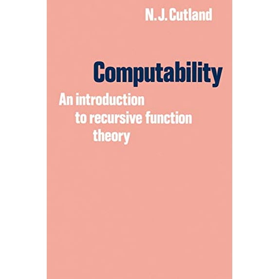 Pre-Owned Computability: An Introduction to Recursive Function Theory (Paperback) 0521294657 9780521294652