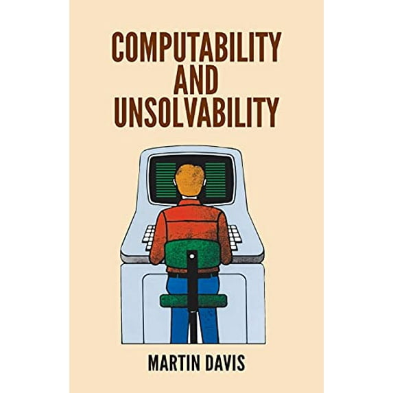 Pre-Owned Computability and Unsolvability (Paperback) 0486614719 9780486614717