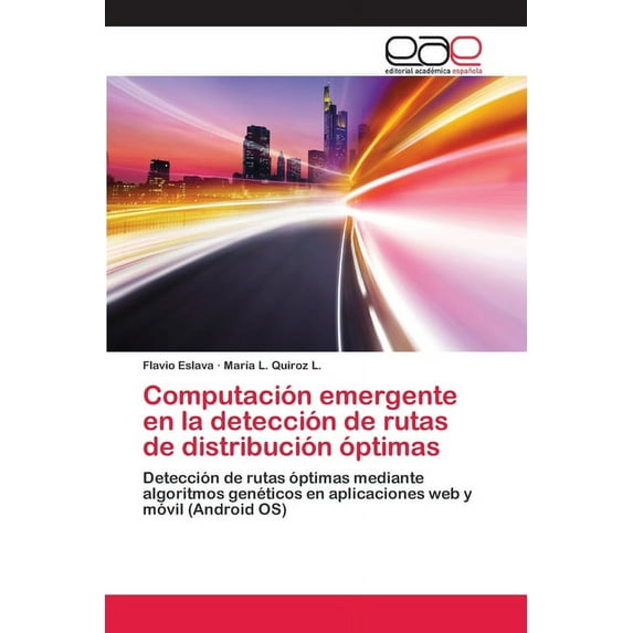 Computación emergente en la detección de rutas de distribución óptimas (Paperback)