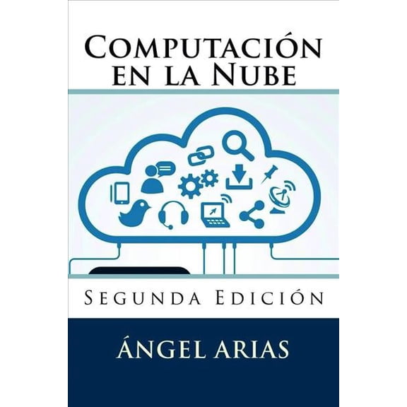 Computacin en la Nube: Segunda Edicin (Paperback) by Angel Arias