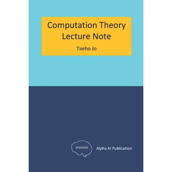 Computation Theory: Lecture Note, (Paperback)