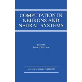 Computation in Neurons and Neural Systems, (Hardcover)