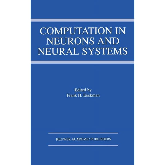 Computation in Neurons and Neural Systems, (Hardcover)