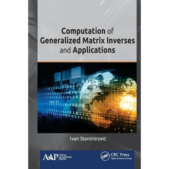 Computation of Generalized Matrix Inverses and Applications, (Paperback)