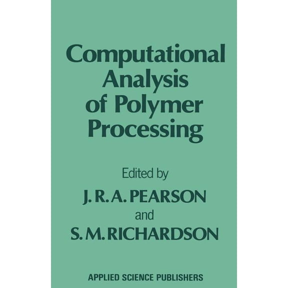 Computational Analysis of Polymer Processing, (Paperback)