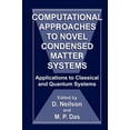 thumbnail image 1 of Computational Approaches to Novel Condensed Matter Systems: Applications to Classical and Quantum Systems, (Hardcover), 1 of 1