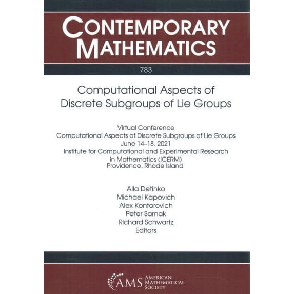 Computational Aspects of Discrete Subgroups of Lie Groups : Virtual Conference Computational Aspects of Discrete Subgroups of Lie Groups June 14-18, 2021; Institute for Computational and Experimental