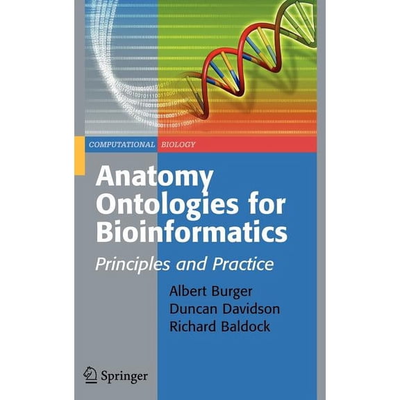 Computational Biology Anatomy Ontologies for Bioinformatics: Principles and Practice, Book 6, (Hardcover)