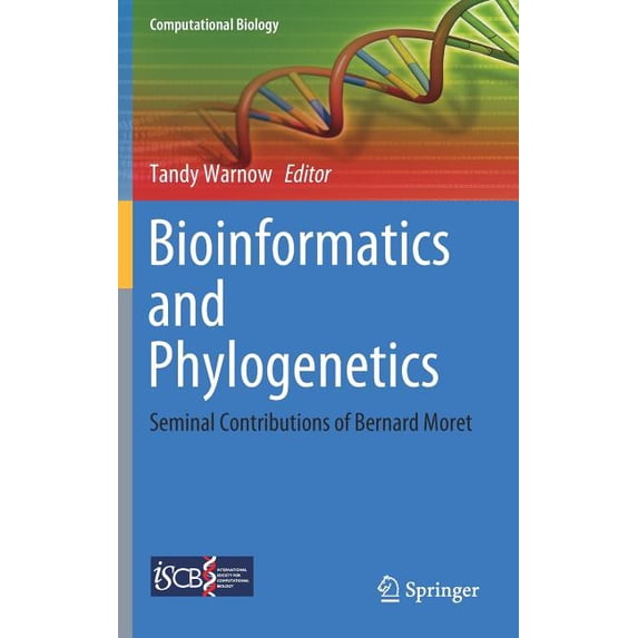 Computational Biology Bioinformatics and Phylogenetics: Seminal Contributions of Bernard Moret, Book 29, (Hardcover)