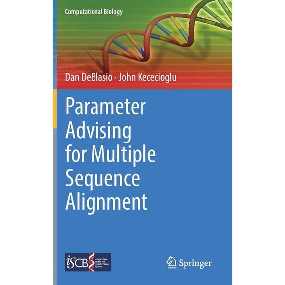 Computational Biology Parameter Advising for Multiple Sequence Alignment, Book 26, (Hardcover)