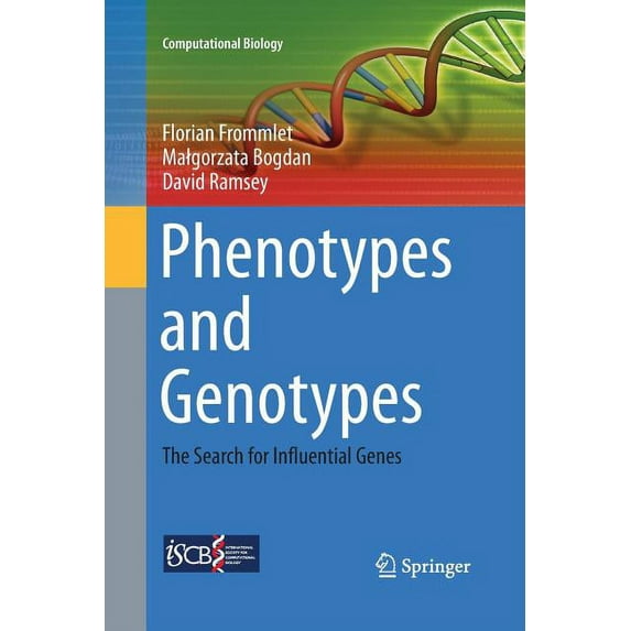 Computational Biology Phenotypes and Genotypes: The Search for Influential Genes, Book 18, (Paperback)