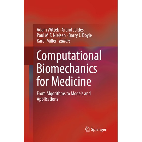 Computational Biomechanics for Medicine: From Algorithms to Models and Applications, (Paperback)