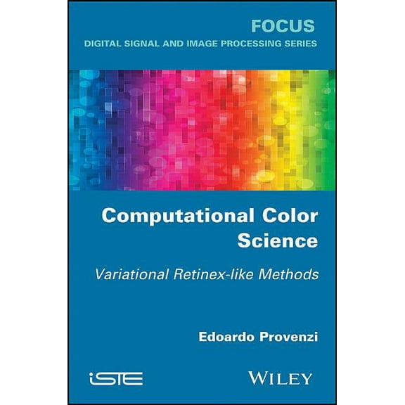 Computational Color Science: Variational Retinex-Like Methods (Hardcover)