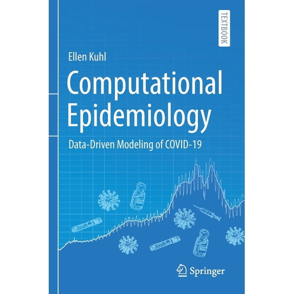 Computational Epidemiology: Data-Driven Modeling of Covid-19, (Paperback)