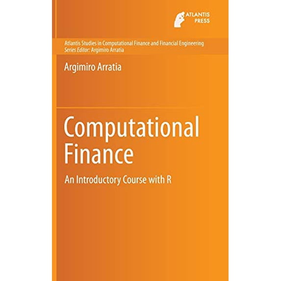 Pre-Owned Computational Finance: An Introductory Course with R: 1 (Atlantis Studies in Computational Finance and Financial Engineering) Paperback