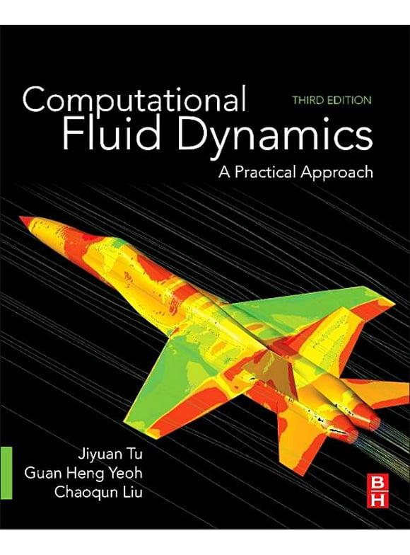 Computational Fluid Dynamics: A Practical Approach, (Paperback)