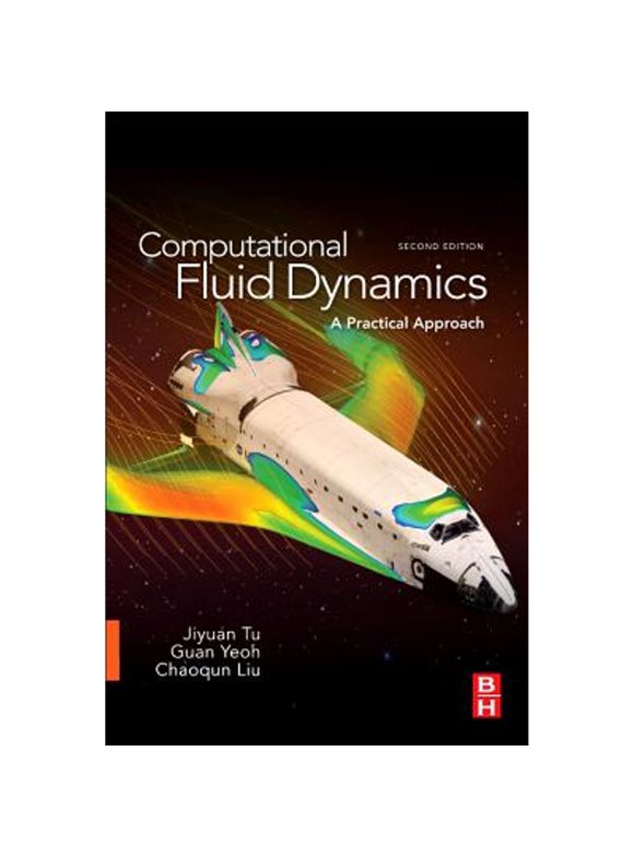 Pre-Owned Computational Fluid Dynamics : A Practical Approach, Paperback by Tu, Jiyuan; Yeoh, Guan Heng; Liu, Chaoqun, ISBN 0080982433, ISBN-13 9780080982434